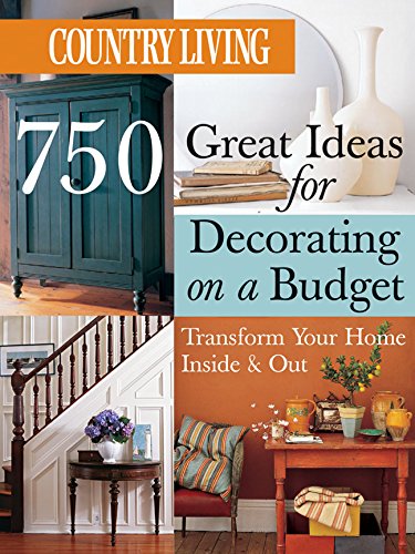 Country Living, 750 Great Ideas for Decorating on a Budget