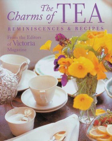 The Charms of Tea: Reminiscences & Recipes (9781588163110) by Victoria Magazine