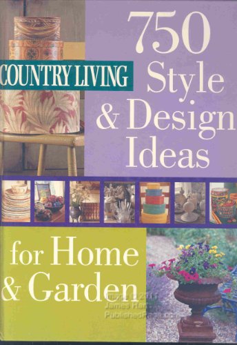 Beispielbild fr Country Living: 750 Style and Design Ideas for Home and Garden zum Verkauf von Jenson Books Inc