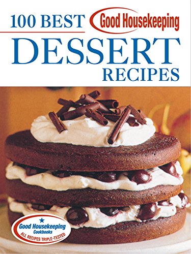 Stock image for Good Housekeeping 100 Best Dessert Recipes for sale by Books of the Smoky Mountains