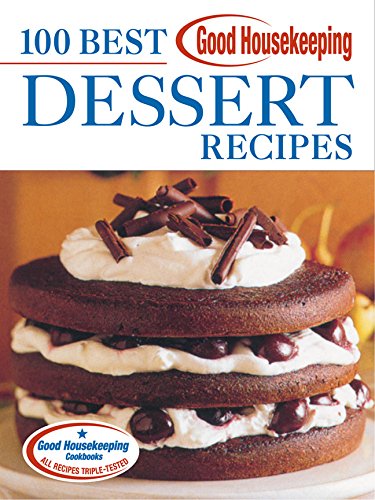 9781588163233: Good Housekeeping 100 Best Dessert Recipes