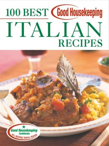 Beispielbild fr Good Housekeeping 100 Best Italian Recipes zum Verkauf von Wonder Book