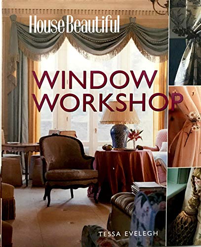 Beispielbild fr House Beautiful Window Workshop zum Verkauf von Wonder Book