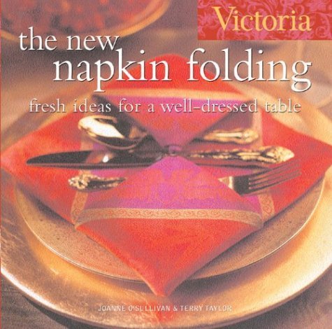 Stock image for Victoria the New Napkin Folding : Fresh Ideas for a Well-Dressed Table for sale by Better World Books