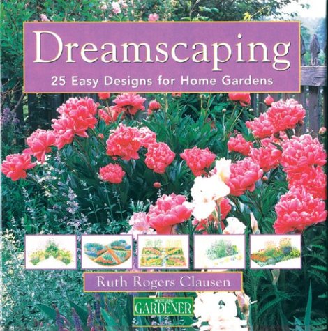 Stock image for Country Living Gardener Dreamscaping: 25 Easy Designs for Home Gardens for sale by Wonder Book