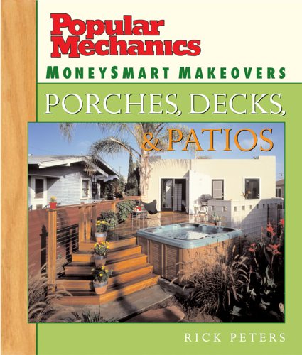 9781588163974: Popular Mechanics Moneysmart Makeovers: Porches, Decks & Patios