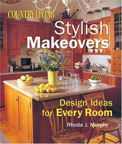9781588164025: Country Living Stylish Makeovers: Design Ideas for Every Room