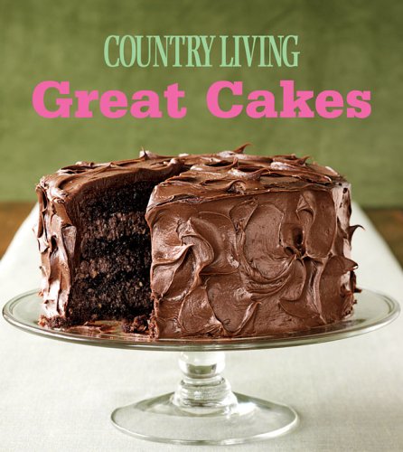 Beispielbild fr Great Cakes : Home-Baked Creations from the Country Living Kitchens zum Verkauf von Better World Books