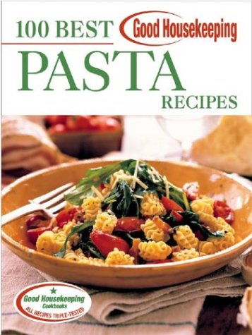9781588164315: Good Housekeeping 100 Best Pasta Recipes