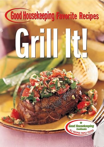 Imagen de archivo de Grill It! Good Housekeeping Favorite Recipes (Favorite Good Housekeeping Recipes) a la venta por Gulf Coast Books