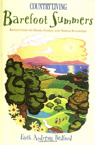 Stock image for Country Living Barefoot Summers: Reflections on Home, Family, and Simple Pleasures for sale by Books-FYI, Inc.