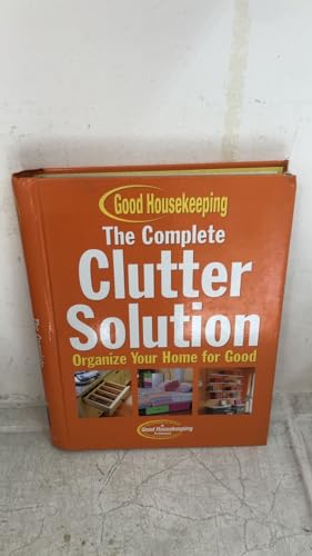 Imagen de archivo de The Complete Clutter Solution: Organize Your Home for Good a la venta por Once Upon A Time Books