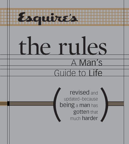 Beispielbild fr Esquire The Rules: A Man's Guide to Life Revised and Updated--Because Being a Man Has Gotten That Much Harder zum Verkauf von Jenson Books Inc