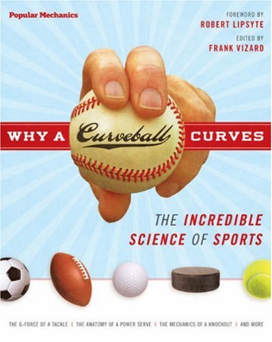 Stock image for Why a Curveball Curves : The Incredible Science of Sports for sale by Better World Books