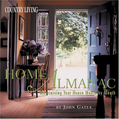 9781588164810: Country Living Home Almanac: Maintaining Your House Month By Month