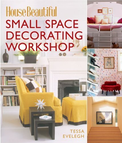 Beispielbild fr House Beautiful Small Space Decorating Workshop zum Verkauf von Better World Books