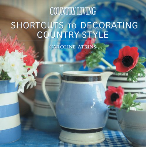 9781588165121: Country Living Shortcuts to Decorating Country Style