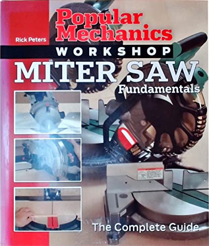 9781588165572: Popular Mechanics Workshop: Miter Saw Fundamentals: The Complete Guide