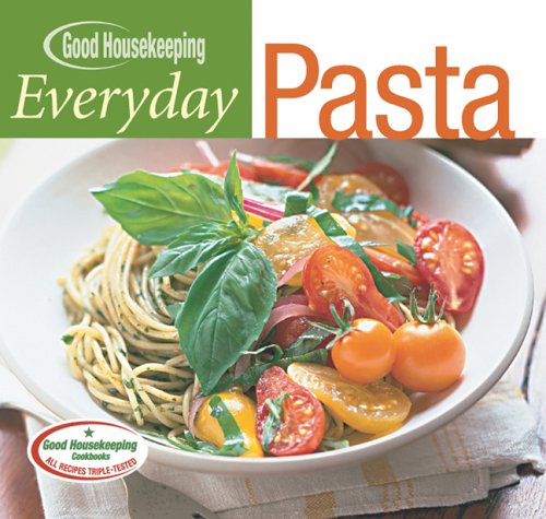 Good Housekeeping Everyday Pasta (9781588165824) by Good Housekeeping