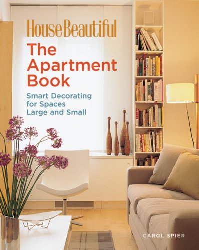 9781588165985: The Apartment Book: Smart Decorating for Spaces Large and Small (House Beautiful Series)