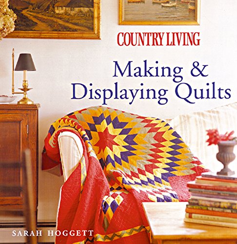 Beispielbild fr Country Living Making & Displaying Quilts zum Verkauf von WorldofBooks