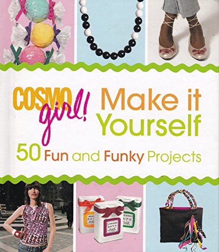 Imagen de archivo de Cosmogirl! Make It Yourself: 50 Fun and Funky Projects (Cosmogirl Games) a la venta por Hay-on-Wye Booksellers