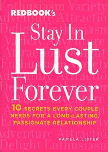 Beispielbild fr Redbook's Stay in Lust Forever : 10 Secrets Every Couple Needs for a Long-Lasting, Passionate Relationship zum Verkauf von Better World Books