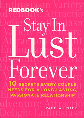 Imagen de archivo de Redbook's Stay in Lust Forever : 10 Secrets Every Couple Needs for a Long-Lasting, Passionate Relationship a la venta por Better World Books