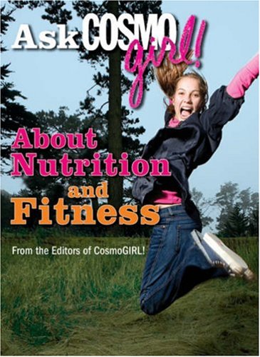 9781588166456: Ask "Cosmogirl!" About Nutrition and Fitness