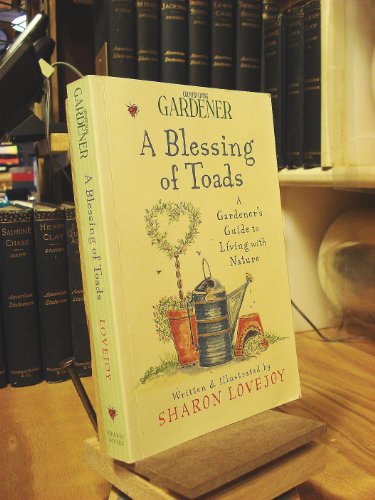 9781588166548: Country Living Gardener A Blessing of Toads: A Gardener's Guide to Living with Nature