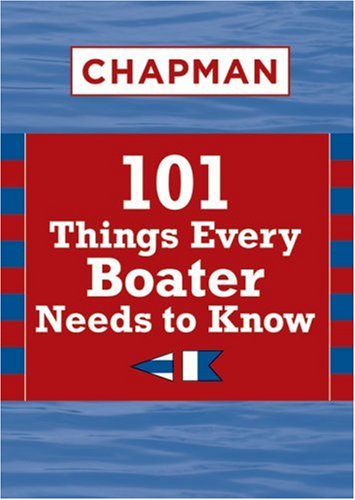 Chapman 101 Things Every Boater Needs to Know (9781588166586) by Piper, Pat