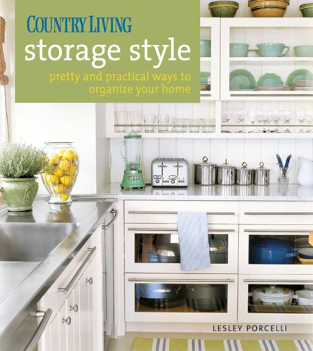 Stock image for Country Living Storage Style : Pretty and Practical Ways to Organize Your Home for sale by Better World Books