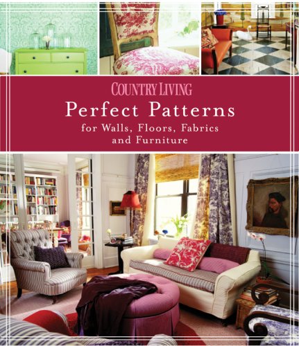 9781588166654: Country Living Perfect Patterns for Walls, Floors, Fabrics and Furniture