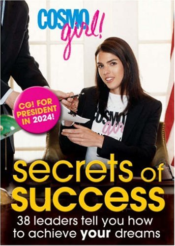 Imagen de archivo de Cosmogirl! - Secrets of Success : 38 Leaders Tell You How to Achieve Your Dreams a la venta por Better World Books