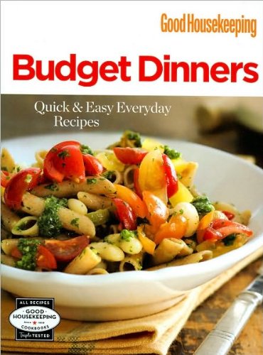 9781588166760: Good Housekeeping Budget Dinners: Quick and Easy Everyday Recipes