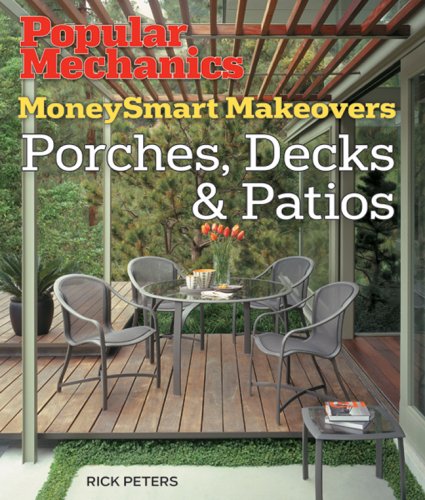 9781588166845: Popular Mechanics Moneysmart Makeovers: Porches, Decks & Patios