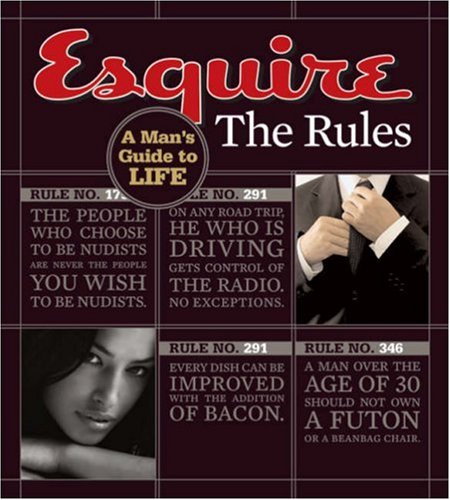 Beispielbild fr Esquire The Rules: A Man's Guide to Life (Esquire Books (Hearst)) zum Verkauf von SecondSale