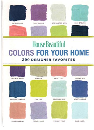 Beispielbild fr House Beautiful Colors for Your Home: 300 Designer Favorites zum Verkauf von Front Cover Books