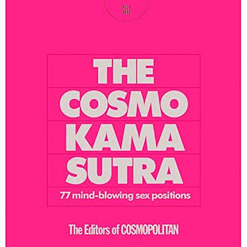 Beispielbild fr The Cosmo Kama Sutra : 77 Mind-Blowing Sex Positions zum Verkauf von Better World Books