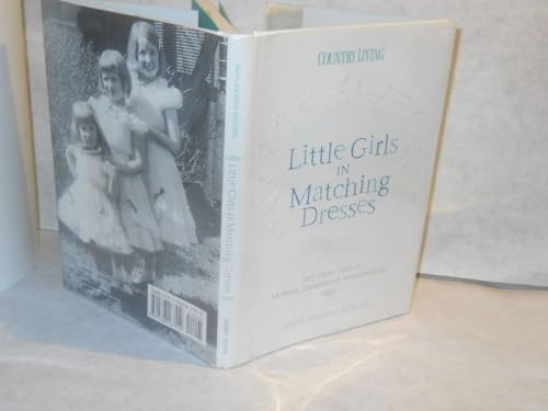 Stock image for Little Girls in Matching Dresses : And Other Tales of Mothers, Daughters and Grandmothers for sale by Better World Books