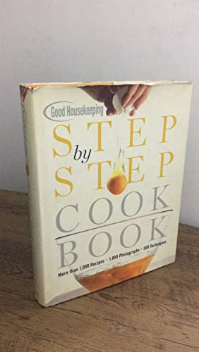9781588167606: Good Housekeeping Step-by-step Cookbook: More Than 1,000 Recipes, 1,800 Photographs, 500 Techniques