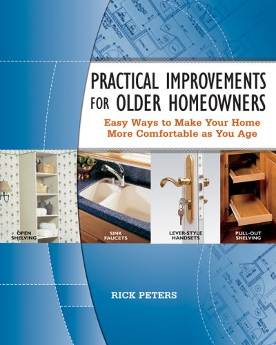 Beispielbild fr Practical Improvements for Older Homeowners: Easy Ways to Make Your Home More Comfortable as You Age zum Verkauf von SecondSale