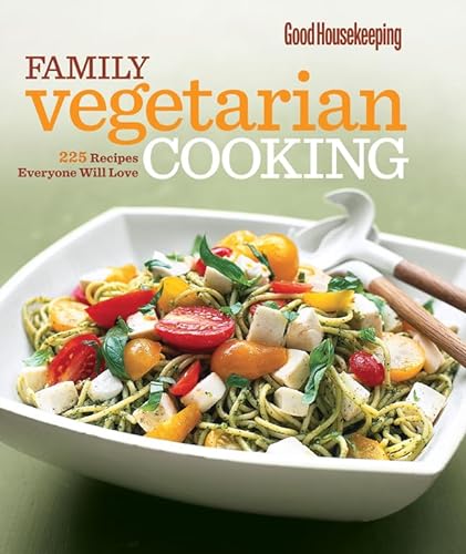 9781588167927: Good Housekeeping Family Vegetarian Cooking: 225 Recipes Everyone Will Love