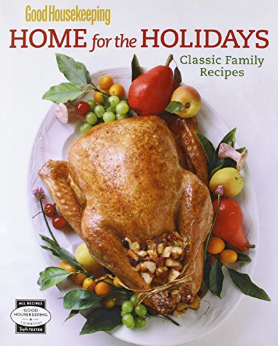 Imagen de archivo de Good Housekeeping Home for the Holidays: Classic Family Recipes a la venta por Your Online Bookstore