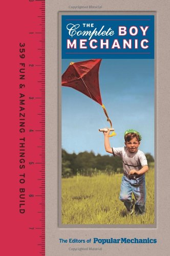 9781588168597: Popular Mechanics The Complete Boy Mechanic: 359 Fun & Amazing Things to Build