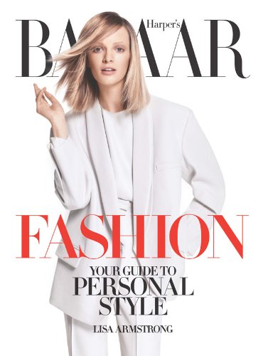 Stock image for Harper's Bazaar Fashion: Your Guide to Personal Style for sale by Gulf Coast Books