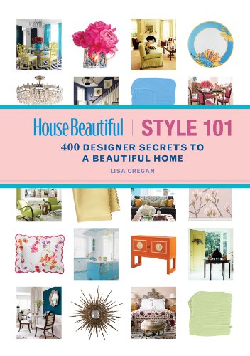 Beispielbild fr House Beautiful Style 101: 400 Designer Secrets to a Beautiful Home zum Verkauf von Wonder Book