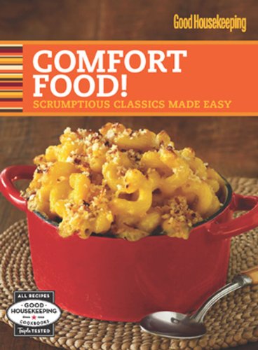 Imagen de archivo de Good Housekeeping Comfort Food!: Scrumptious Classics Made Easy�� [GH COMFORT FOOD] [Hardcover] a la venta por Wonder Book