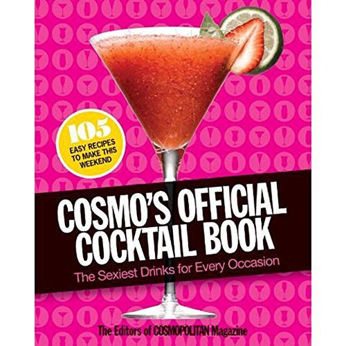 Imagen de archivo de Cosmo's Official Cocktail Book: The Sexiest Drinks for Every Occasion a la venta por Front Cover Books