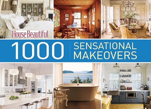 Beispielbild fr House Beautiful 1000 Sensational Makeovers (House Beautiful Series): Great Ideas to Create Your Ideal Home zum Verkauf von WorldofBooks